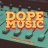 DopeMusic